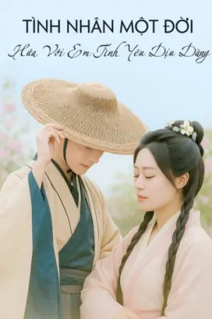 Tình Nhân Một Đời: Hứa Với Em Tình Yêu Dịu Dàng